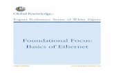 Foundational Focus: Basics of Ethernet · PDF fileFoundational Focus: Basics of Ethernet ... 100BASE-TX, 100BASE-FX (IEEE 802.3u or Fast Ethernet) ... will identify it as not addressed