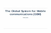 The Global System for Mobile communications (GSM) · PDF fileGSM/DCS is characterised by a hybrid access to the channel ... ´Broadcast Control Channel (BCCH) used to broadcast common