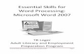Essential Skills for Word Processing: Microsoft ... - … Skills for Word Processing: Microsoft Word 2007 Page 1 Essential Skills for . Word Processing: Microsoft Word 2007 . TR Leger
