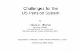 Challenges for the US Pension System - ier.hit-u.ac.jp · PDF fileChallenges for the US Pension System By ... Inauguration Ceremony, Japan Pension Research Council ... minimum return