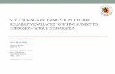STRUCTURING A PROBABILISTIC MODEL FOR … work • Probabilistic model for reliability evaluation of piping subject to corrosion-fatigue degradation : Dr. Mohamed Chookah •