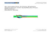 An Introduction to Flow Analysis Applications ... - … Flow Simulation Student Workbook 1 i Introduction About This Course The Introduction to Flow Analysis Applications with SolidWorks