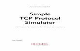 Simple TCP Protocol Simulator - Rutgers ECEmarsic/books/CN/projects/tcp/tcp...available for queuing packets from the simulated TCP session. In addition, one of our packets can be in