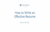 How to Write an Effective Resume - nursing.jhu.edu to Write an Effective Resume ... Career Search Path Self-Discovery. Resume/Professional Branding. Employment ... • After first