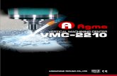 VERTICAL MACHINING CENTER VMC-2210 - Promab VMC2210 CATALOG.pdf · VERTICAL MACHINING CENTER VMC-2210. 1 VMC-2210 VERTICAL MACHINING CENTER ... • AGMA hardened-way machines are
