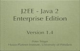 J2EE - J ava 2 Enterprise Edition · PDF fileJ2EE - J ava 2 Enterprise Edition V ersion 1.4 ... Pro J2EE 1.4 • Today: J2EE ... 14 OVERVI EW F igure 1Ð6 E AR File Structure