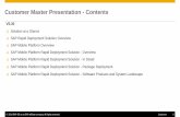 Customer Master Presentation - Contents - …sapidp/012002523100013423392014E/RDS/...Customer Master Presentation - Contents ... Installation and configuration of SAP Mobile Platform