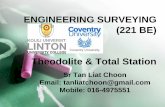 ENGINEERING SURVEYING (221 BE) Theodolite & Total … & Total... · Theodolite & Total Station Sr Tan Liat Choon Email: tanliatchoon@gmail.com. Mobile: 016-4975551. ENGINEERING SURVEYING