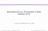 Introduction to Economic Value Added, EVA Value Added, EVA (or Economic Profit or Residual Income) ˜ An essential component of EVA is the Weighted Average Cost of Capital (WACC) determined