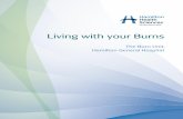 Burns; Living with your burns - Hamilton Healthhamiltonhealthsciences.ca/documents/Patient Education/Burns-trh.pdf · The Burn Unit, Hamilton General ... nursing or other health care