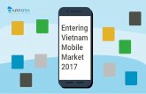 Entering Vietnam Mobile Market 2017 - Appota.com CUSTOMER COMMUNICATION SOFWARE HUMAN AGENTS BOTS, AI, INTELIGENCE. Vietnam Mobile commerce 2016 Comparing between Mobile commerce and