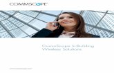 CommScope In-Building Wireless · PDF fileCommScope In-Building Wireless Solutions. ... and Distributed Antenna System ... an IBW system is an extension of better service to the customers