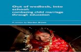 Out of wedlock, into school - Education Envoyeducationenvoy.org/wp-content/uploads/2013/09/Child-Marriage.pdf · Out of wedlock, into school: ... Saharan Africa, and in Bangladesh,