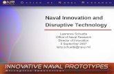 Naval Innovation and Disruptive Technology Statement A – Approved for Public Release Naval Innovation and Disruptive Technology Lawrence Schuette Office of Naval Research Director