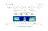 SignalProcessingUsingMATLABr - TU Wien · PDF file6 MATLABr projects 63 ... 6.11 MATLABr real-time spectrum analyzer ... We focus on two main topics in signal processing based on the