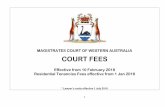 Magistrates Court Fees 10 February 2018 MAGISTRATES COURT OF WESTERN AUSTRALIA COURT FEES Effective from 10 February 2018 Residential Tenancies Fees effective from 1 Jan 2018 * Lawyer’s