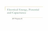 Electrical Energy, Potential and Capacitancebowlesphysics.com/images/AP_Physics_B_-_Electric_potential.pdfRemember that whenever work gets done, energy changes form. As the monkey