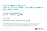 The Intelligent Factory: How IoT is optimising … Intelligent Factory: How IoT is optimising operations across the value chain Internet of Manufacturing Munich – 7th February 2017