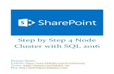Step by Step 4 Node Cluster with SQL 2016 by Step 4 Node Cluster with SQL 2016 ... This lab setup is based on Virtualized environment with ESX 6.0, ... 2 SP-SQL-01.saas.net SQL 172.16.110.151