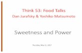 Think&53:&Food&Talks - Stanford University · PDF fileSweetness’and’Power Think&53:&Food&Talks Dan&Jurafsky&&&YoshikoMatsumoto Thursday,&May&11,&2017