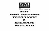2016 Pride Percussion TECHNIQUE EXERCISE PROGRAM · PDF fileThe"fulcrum"used"in"the"bass"drum"grip"is"the"same"“power ... The"exercises"are"simple"foryourbenefit ... sticking"from"the"snare"and"bass"part"
