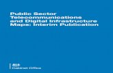 Public Sector Telecommunications and Digital ... · PDF fileOver 20 proposals are being ... and mobile backhaul, ... Public Sector Telecommunications and Digital Infrastructure Maps: