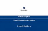 Mobile Analytics mit Elasticsearch und Kibana … Analytics mit Elasticsearch und Kibana Dominik Helleberg. Speaker Dominik Helleberg Mobile Development Android / Embedded Tools Mobile