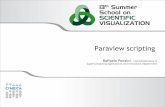 Paraview scripting - Prace Training Portal: · PDF fileOUTLINE • Why scripting • pvbatch and pvpython • Macros • Scripting using a tracefile • Journaling in Paraview GUI