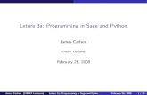 Leture 3a: Programming in Sage and Python - Mathcarlson/cimat/python-sage.pdf · Leture 3a: Programming in Sage and Python James Carlson CIMAT Lectures February 26, 2008 James Carlson