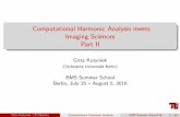 Computational Harmonic Analysis meets Imaging Sciences Harmonic Analysis meets Imaging Sciences ... Computational Harmonic Analysis BMS Summer Schoolâ€™16 16 / 64. ... Analysis
