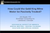 How Could the Gold King Mine Water be Passively Treated? · PDF fileHow Could the Gold King Mine Water be Passively Treated? Jim Gusek, ... • Passive Treatment Biogeochemistry ...