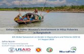 Enhancing Fisher Women’s Involvement in Hilsa · Safina Naznin Gender & Environmental Specialist ECOFISHBD Project, WorldFish, Bangladesh Enhancing Fisher Women’s Involvement in