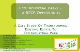 ECO INDUSTRIAL PARKS A RECP · PDF file · 2011-12-08ECO INDUSTRIAL PARKS – A RECP OPPORTUNITY A CASE STUDY OF TRANSFORMING EXISTING ESTATE TO ECO INDUSTRIAL PARK Er. Bharat Jain