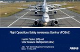 Flight Operations Safety Awareness Seminar (FOSAS) FOSAS 2017... · Flight Operations Safety Awareness Seminar (FOSAS) Human Factors ... Fatigue Illness Visual illusions ... AIRBUS,