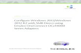 Configure Windows 2012/Windows 2012 R2 with SMB · PDF fileConfigure Windows 2012/Windows 2012 R2 with SMB Direct using Emulex OneConnect OCe14000 Series Adapters Emulex OneConnect®