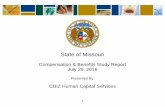 compensation and benefits study - Missouri Office of ... · PDF file1 State of Missouri Compensation & Benefits Study Report July 29, 2016 Presented By: CBIZ Human Capital Services