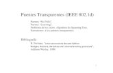 Puentes Transparentes (IEEE 802.1d) - Redes de Puentes Transparentes (IEEE 802.1d) Puentes â€œNo Frillsâ€‌. Puentes â€œLearningâ€‌. Problema de los ciclos. Algoritmo