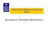2013 Cost Report Training (Advanced) -    Cost Report TrainingDCS Cost Report Training 2013 ADVANCED TRAINING/WORKSHOP