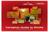 Caregiver Guide to Strokewcm/@hcm/@sta/...Caregiver Guide to Stroke Practical tips and resources for new caregivers. 2 Table of Contents Introduction ..... 3 Part 1: Emotional Support.....