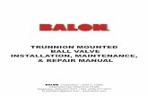 Trunnion Ball Valve Installation & Repair Manual - …file.seekpart.com/keywordpdf/2011/5/24/201152416347573.pdfBALL VALVE INSTALLATION, MAINTENANCE, ... attempting to restore the