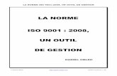 LA NORME ISO 9001 : 2008, UN OUTIL DE GESTIONquali-conseil.com/wp-content/uploads/2012/10/LA-NORME-ISO-9001... · La norme iso 9001 : 2008 est adaptable à n’importe quelle entreprise