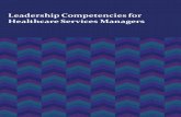 Leadership Competencies for Healthcare Services Competencies for Healthcare Services Managers 2 Leadership Competencies for Health Services Managers This document is the result of