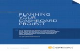 PLANNING YOUR DASHBOARD PROJECT · PDF fileiDashboards.com PLANNING YOUR DASHBOARD PROJECT Use of dashboards has allowed us to identify adverse trends quickly and implement corrective