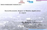 Socio-Economic Aspect of Mobile Application in · PDF fileSocio-Economic Aspect of Mobile Application in Japan October 26, 2011 ... (Source NTT DoCoMo) Packet Data Communication was