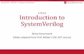 A Brief Introduction to SystemVerilognhonarmand/courses/sp16/cse502/... · Spring 2015 :: CSE 502 –Computer Architecture First Things First •SystemVerilog is a superset of Verilog