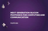 NEXT GENERATION SILICON PHOTONICS FOR   generation silicon photonics for computing and communication philippe absil