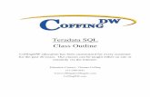Teradata SQL Class Outline - Coffing Data Warehousingcoffingdw.com/wp-content/uploads/2014/03/Teradata-SQL.pdf · Teradata SQL Class Outline ... Top SQL Commands Cheat Sheet ... Final