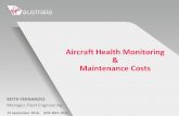 Aircraft Health Monitoring Maintenance  · PDF fileAircraft Health Monitoring & Maintenance Costs. 2 AGENDA AHM & Maintenance Costs AHM ... VAA Approved Task Interval: 250 FH*