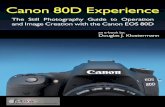 Canon 80D Experience - PREVIEW - Full ... - Full Stop · PDF fileCanon 80D Experience 3 Canon 80D Experience - PREVIEW The Still Photography Guide to Operation and Image Creation with