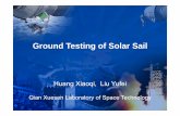 Ground Testing of Solar Sail(public) (1) - jsforum.or.jp. Liu Yufei.pdfGround Testing of Solar SailGround Testing of Solar Sail Huang Xiaoqi, Liu Yufei Qian Xuesen Laboratory of Space